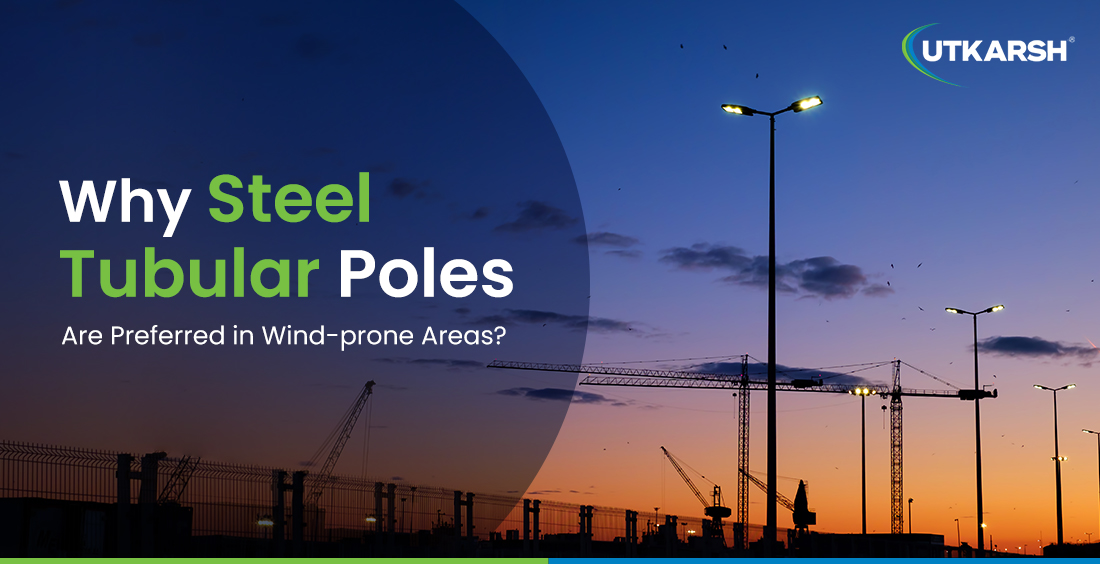 Why are steel tubular poles preferred in wind-prone areas?  image