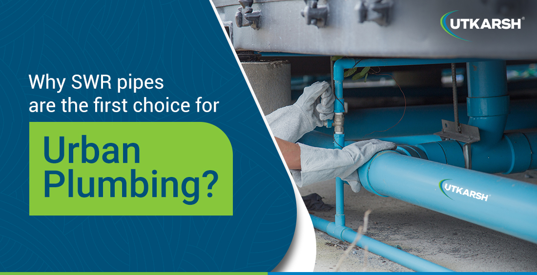 Why are SWR pipes the first choice for urban plumbing?