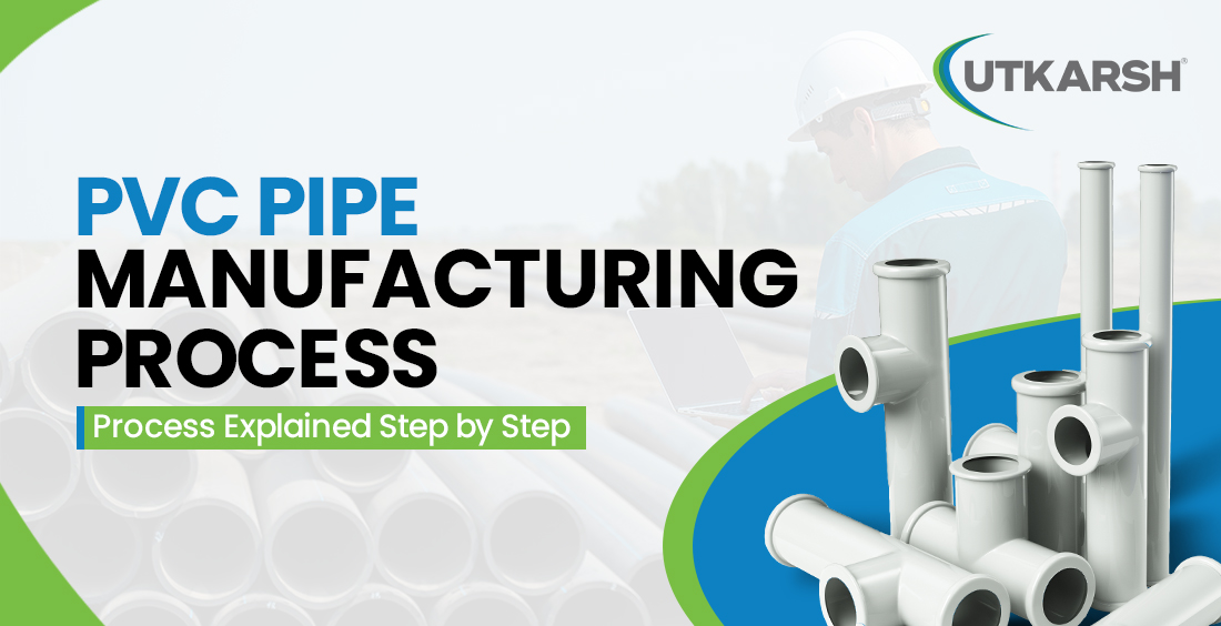 PVC Pipe Manufacturing Process Explained Step by Step