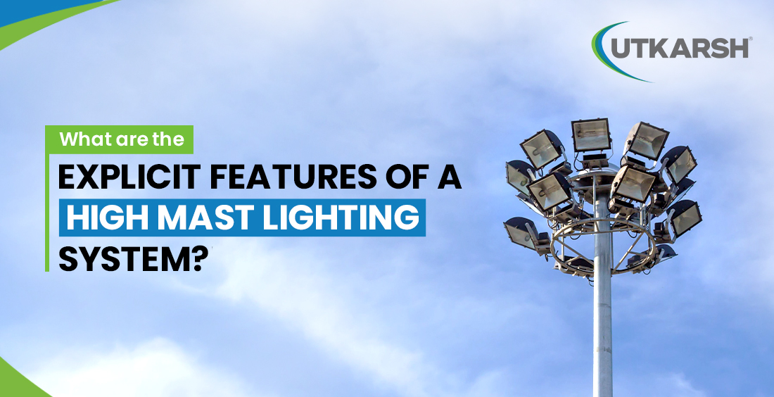 What are the explicit features of a high mast lighting system?