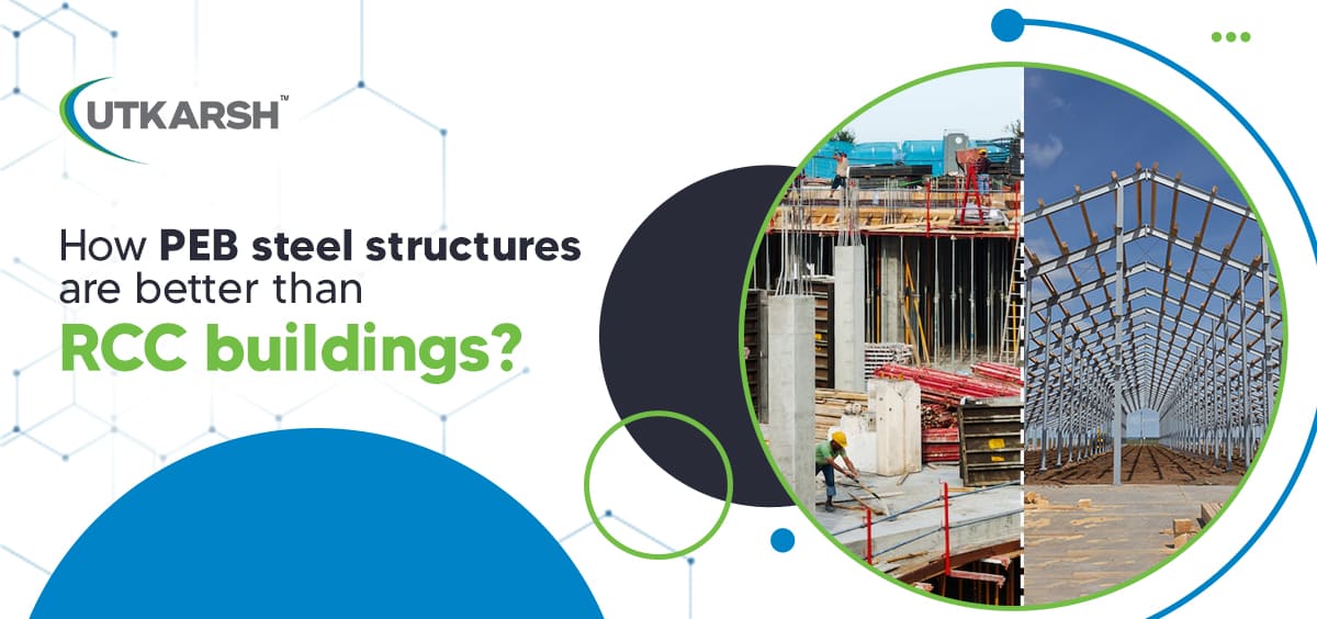 How are PEB Steel Structures Better than RCC Buildings?