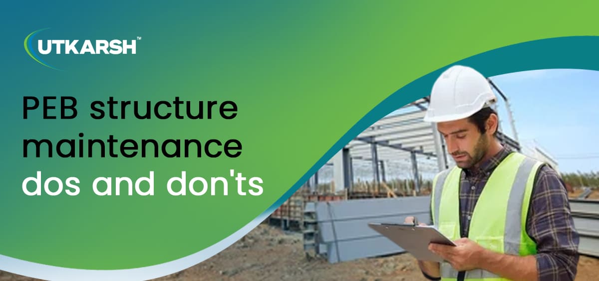 PEB structure maintenance dos and do nots
