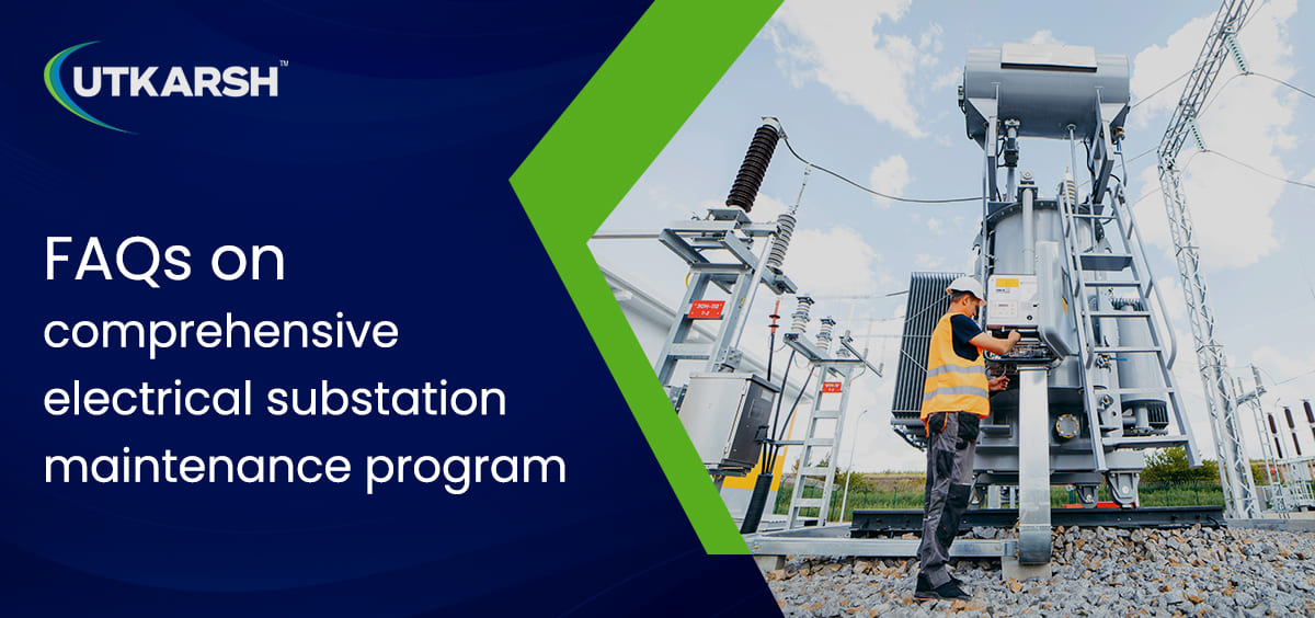 FAQs on comprehensive electrical substation maintenance program  image